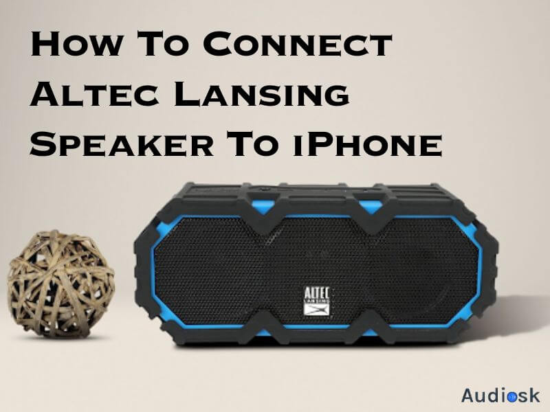 How To Connect Altec Lansing Speaker To Iphone Detail Steps