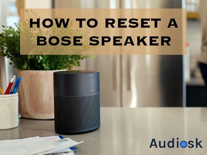 How To Reset A Bose Speaker Best Easy Guide