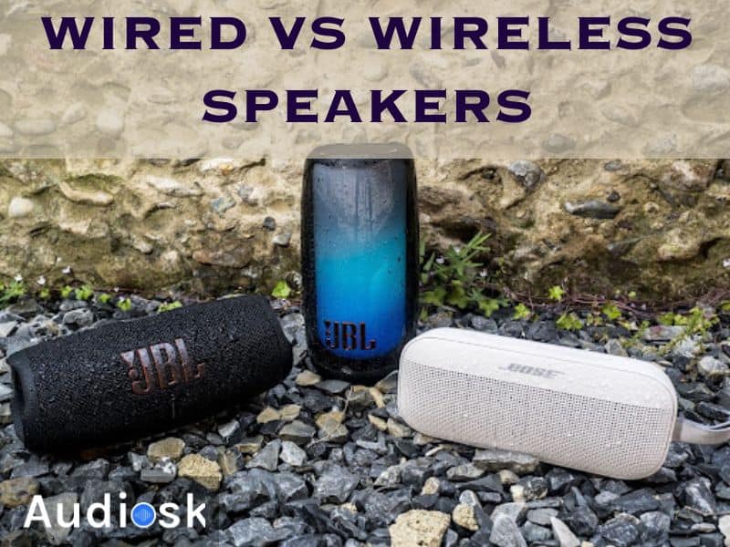 Wired Vs Wireless Speakers: Which Is The Best Choice?